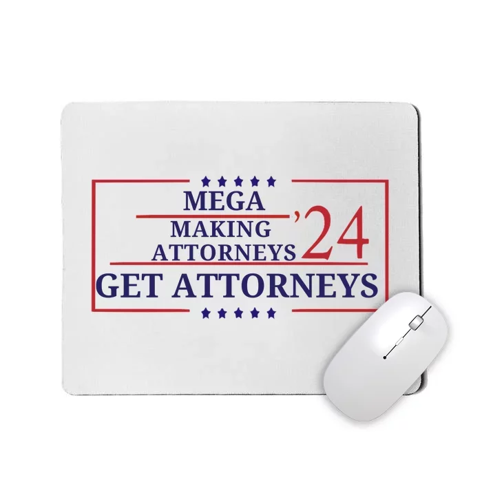 Making Attorneys Get Attorneys Maga Mousepad