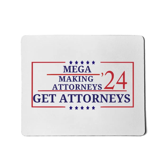 Making Attorneys Get Attorneys Maga Mousepad