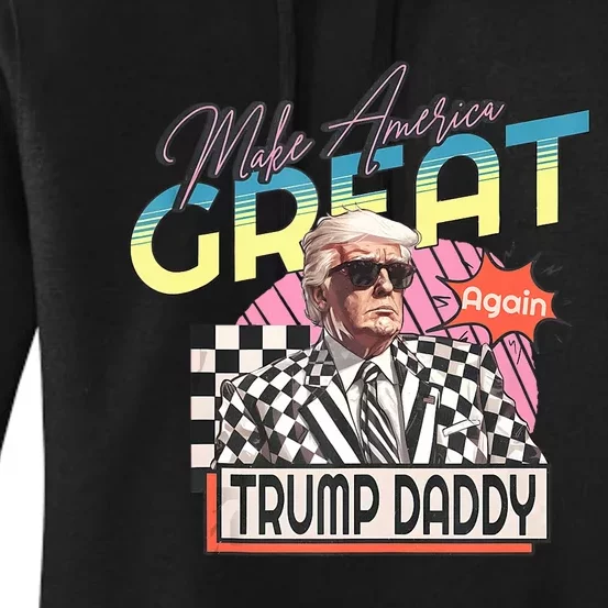 Make America Great Daddy Preppy Edgy Trump Daddy’S Home Women's Pullover Hoodie