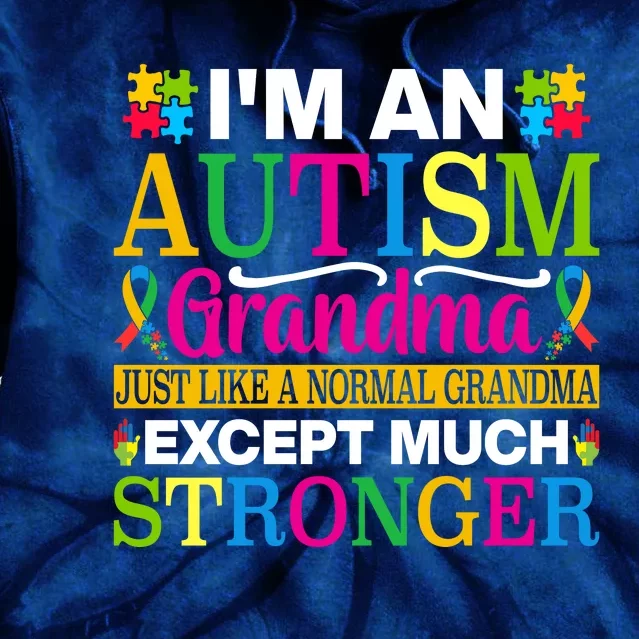 Motivational Autism Grandma Autism Awareness Slogan Autism Advocacy Tie Dye Hoodie