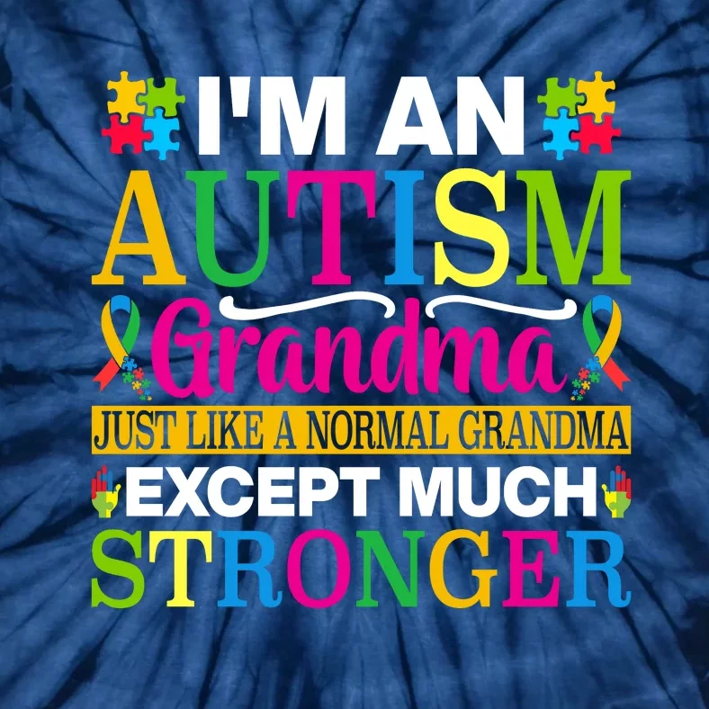 Motivational Autism Grandma Autism Awareness Slogan Autism Advocacy Tie-Dye T-Shirt