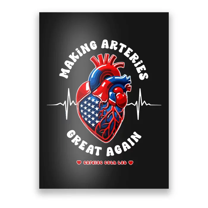 Making Arteries Great Again Cardiac Cath Lab Poster