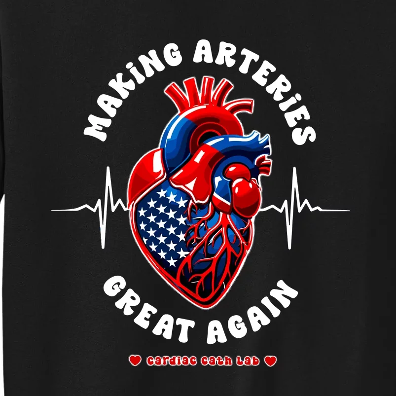 Making Arteries Great Again Cardiac Cath Lab Tall Sweatshirt