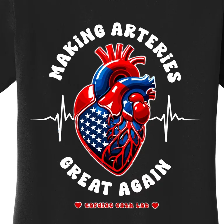 Making Arteries Great Again Cardiac Cath Lab Women's T-Shirt