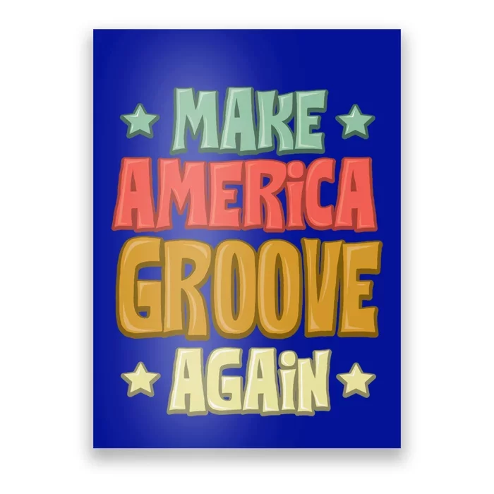 Make America Groove Again Great Gift Poster