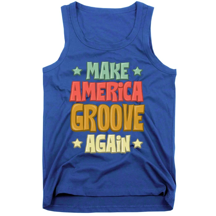 Make America Groove Again Great Gift Tank Top