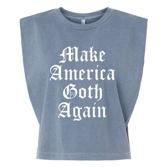 Make America Goth Again Apparel Garment-Dyed Women's Muscle Tee