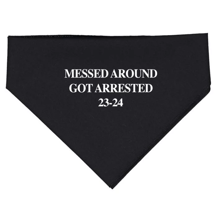 Messed Around Got Arrested 2324 Liberal 4547 Funny Meme Gift USA-Made Doggie Bandana