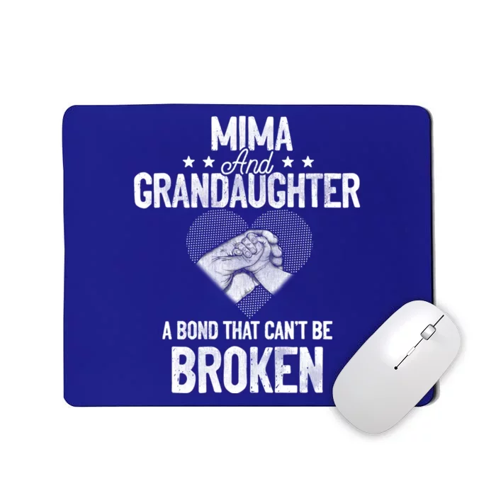 Mima And Granddaughter A Bond That Can't Be Broken Cool Gift Mousepad