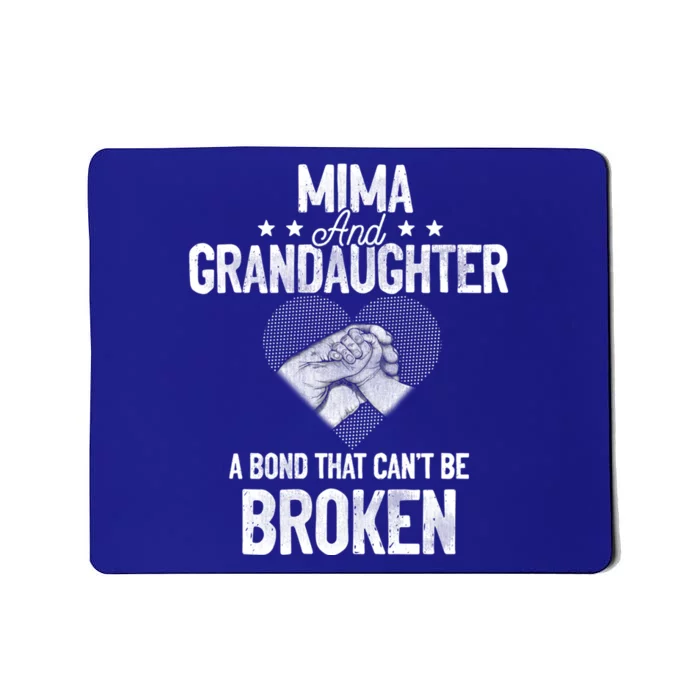 Mima And Granddaughter A Bond That Can't Be Broken Cool Gift Mousepad