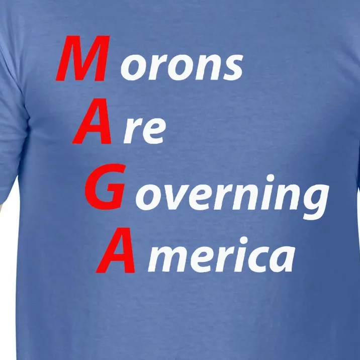 Morons Are Governing America Anti Trump Political Comfort Colors T-Shirt