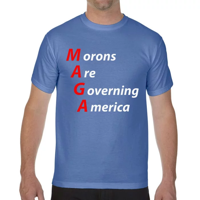 Morons Are Governing America Anti Trump Political Comfort Colors T-Shirt