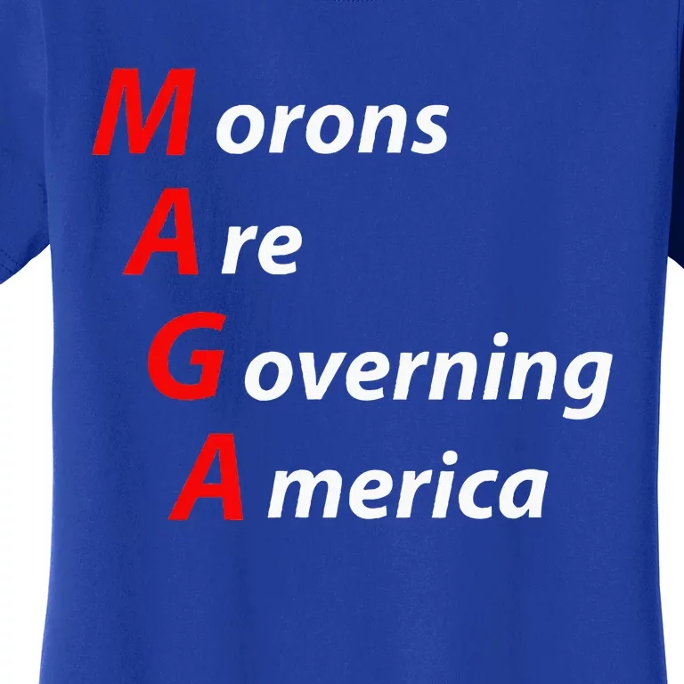 Morons Are Governing America Anti Trump Political Women's T-Shirt