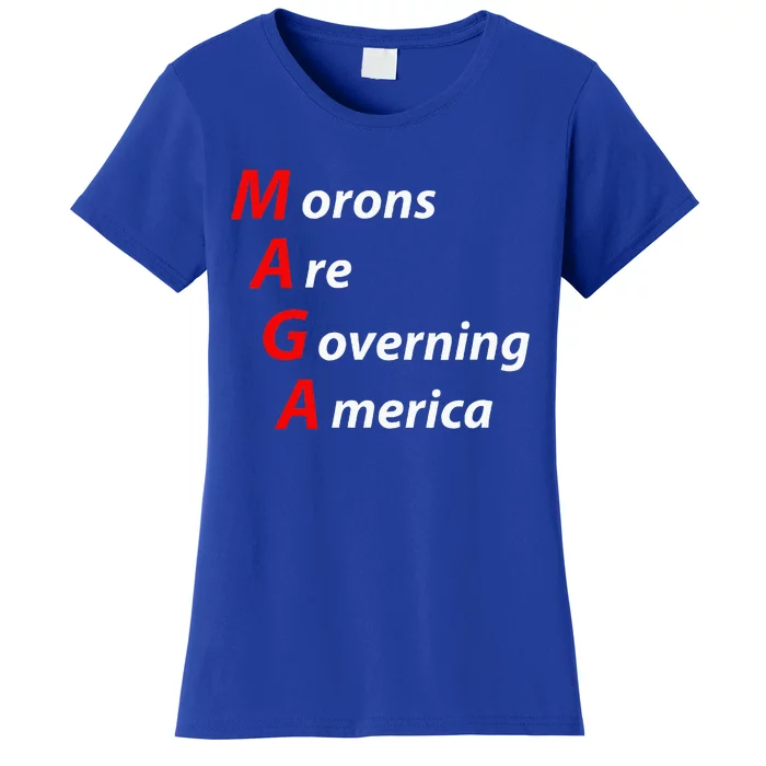 Morons Are Governing America Anti Trump Political Women's T-Shirt