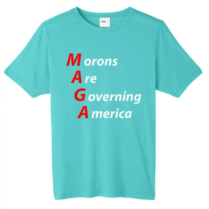 Morons Are Governing America Anti Trump Political ChromaSoft Performance T-Shirt