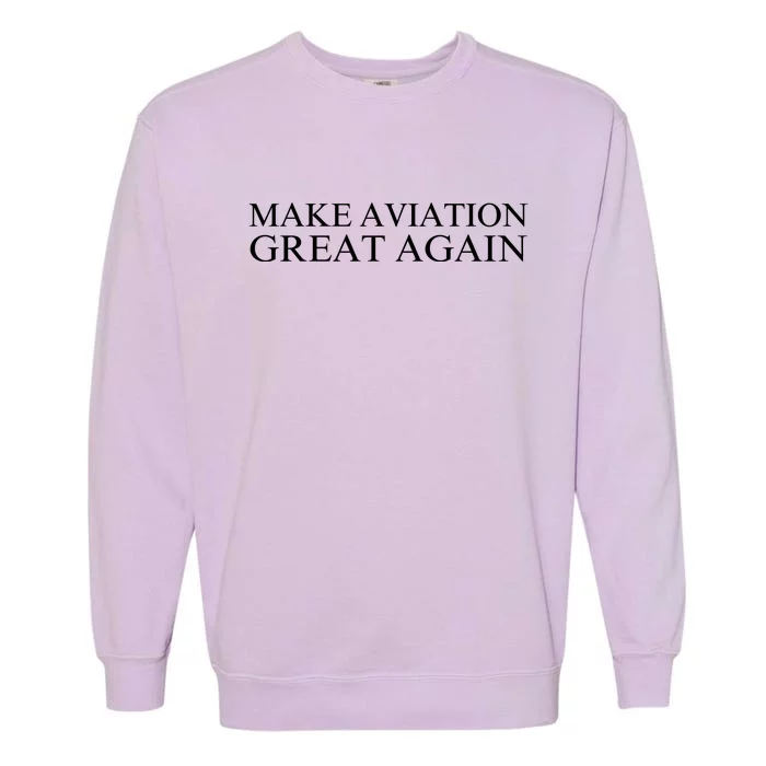 Make Aviation Great Again Pilot Patriotic Aviation Enthusiast Aviation Lover Garment-Dyed Sweatshirt