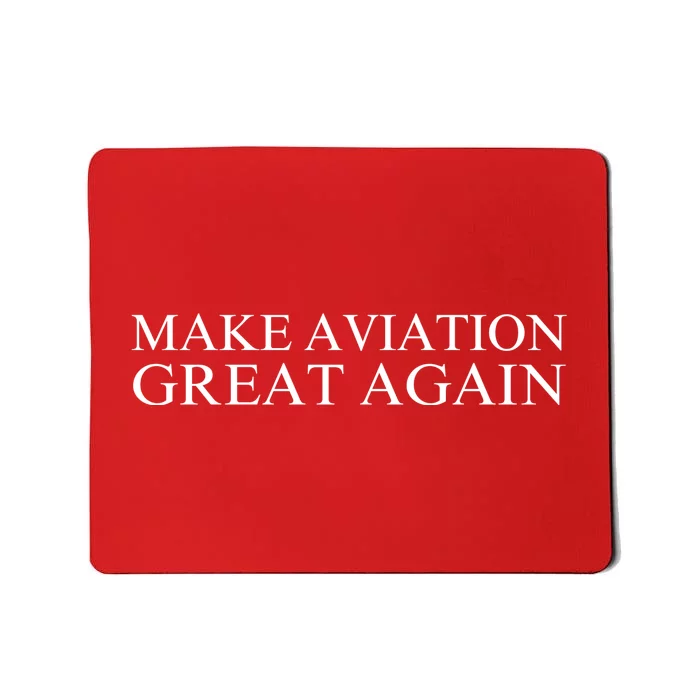 Make Aviation Great Again Pilot Patriotic Aviation Enthusiast Aviation Lover Mousepad