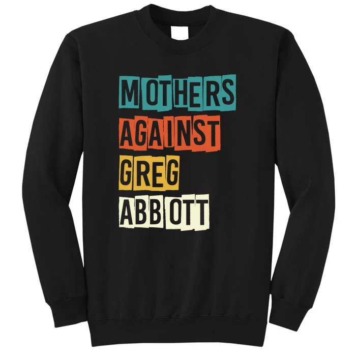 Mothers Against Greg Abbott Tall Sweatshirt