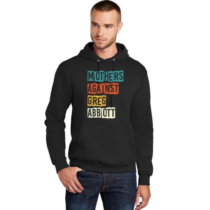 Mothers Against Greg Abbott Tall Hoodie