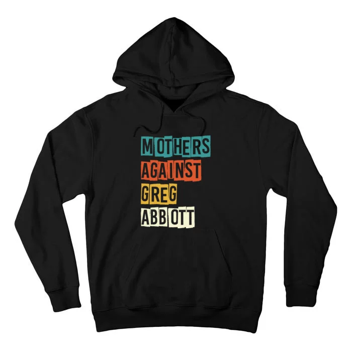 Mothers Against Greg Abbott Tall Hoodie