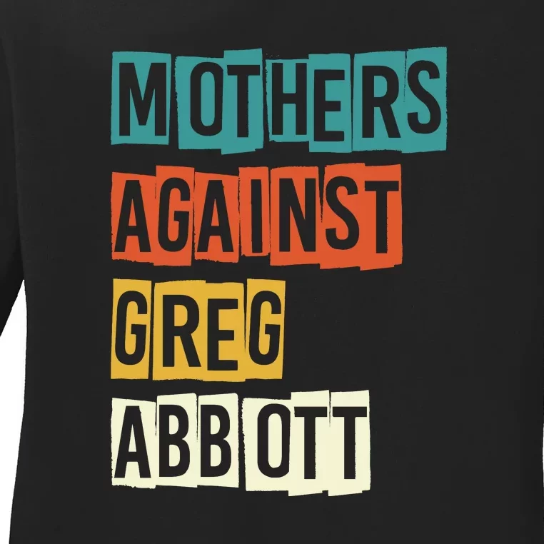 Mothers Against Greg Abbott Ladies Long Sleeve Shirt