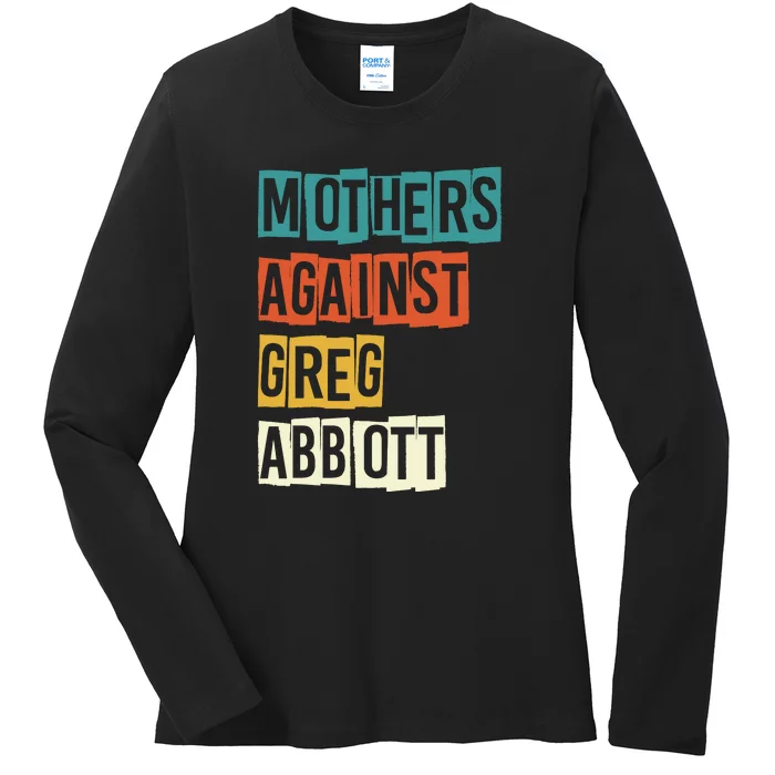 Mothers Against Greg Abbott Ladies Long Sleeve Shirt