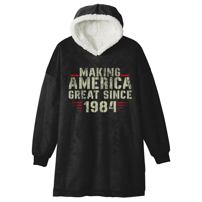 Making America Great Since 1984 Design 38th Birthday Hooded Wearable Blanket