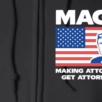 Making Attorneys Get Attorneys Maga Full Zip Hoodie