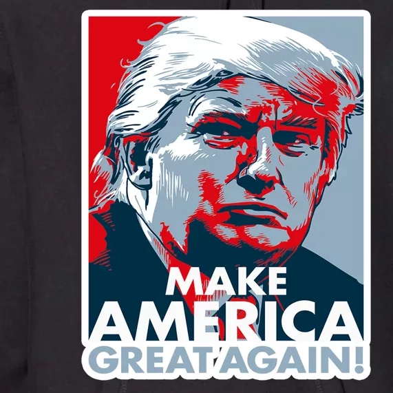 Make America Great Again Trump President Patriotic Premium Hoodie