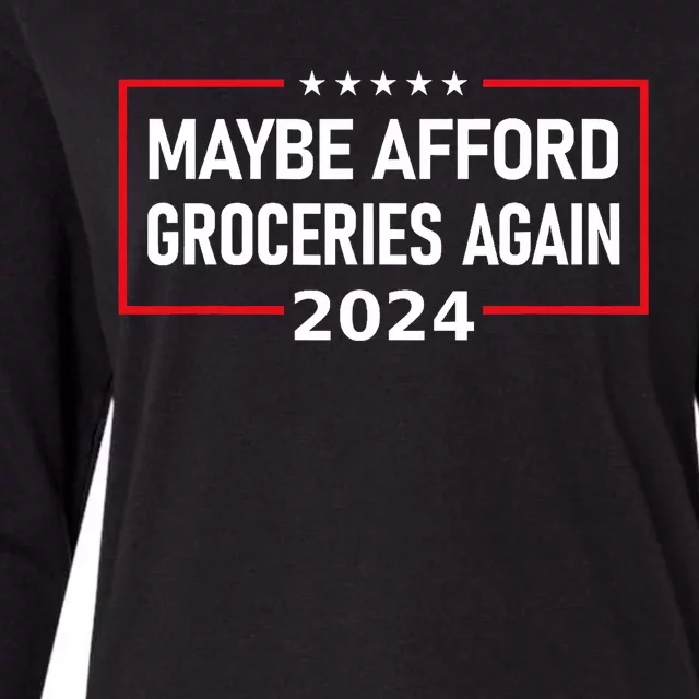 Maybe Afford Groceries Again Donald Trump 2024 Funny Womens Cotton Relaxed Long Sleeve T-Shirt