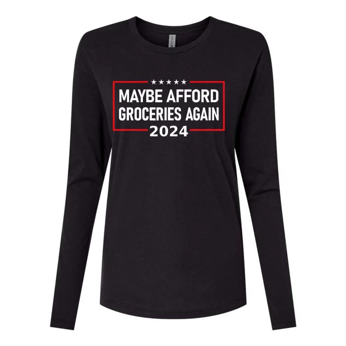 Maybe Afford Groceries Again Donald Trump 2024 Funny Womens Cotton Relaxed Long Sleeve T-Shirt