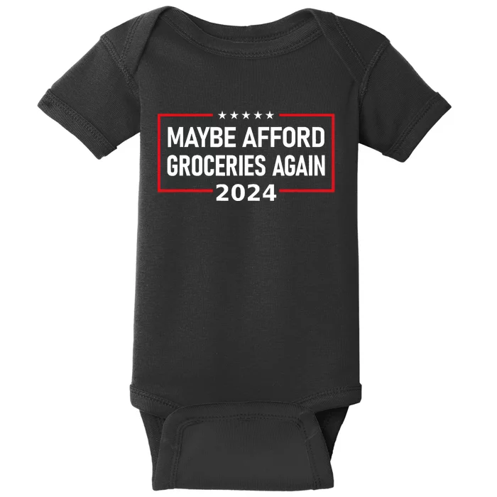 Maybe Afford Groceries Again Donald Trump 2024 Funny Baby Bodysuit