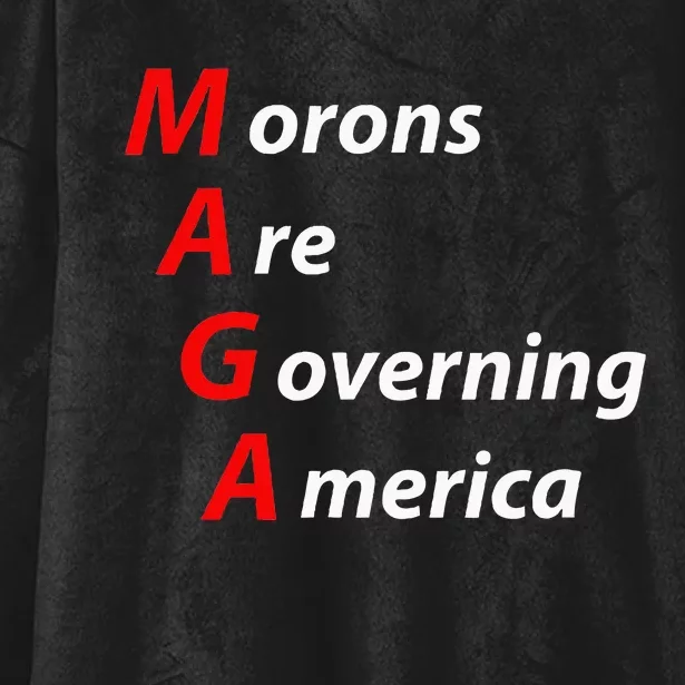 Morons Are Governing America Anti Trump Political Hooded Wearable Blanket