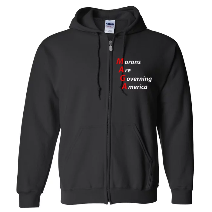 Morons Are Governing America Anti Trump Political Full Zip Hoodie