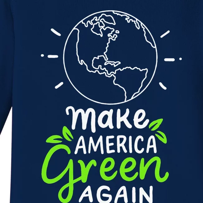 Make America Green Again Climate Changes Nature Reforms Funny Baby Long Sleeve Bodysuit