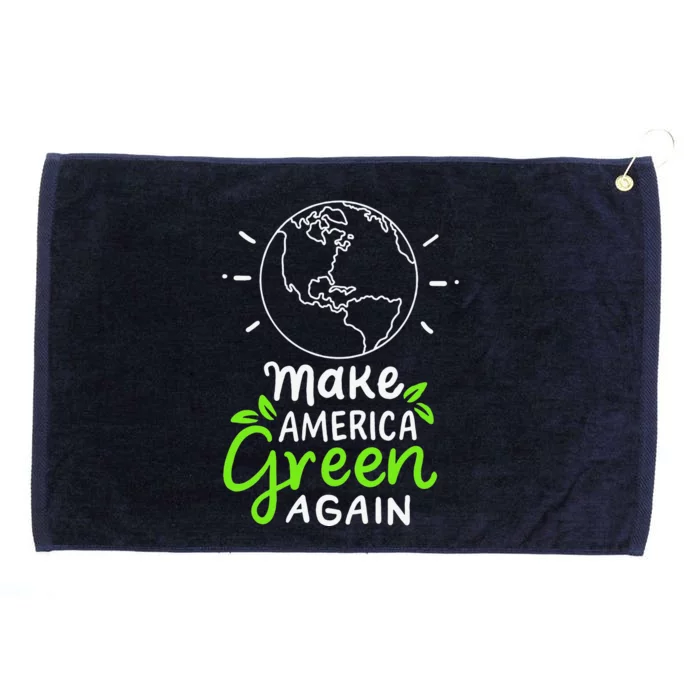 Make America Green Again Climate Changes Nature Reforms Funny Grommeted Golf Towel