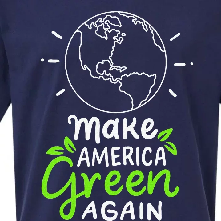 Make America Green Again Climate Changes Nature Reforms Funny Sueded Cloud Jersey T-Shirt