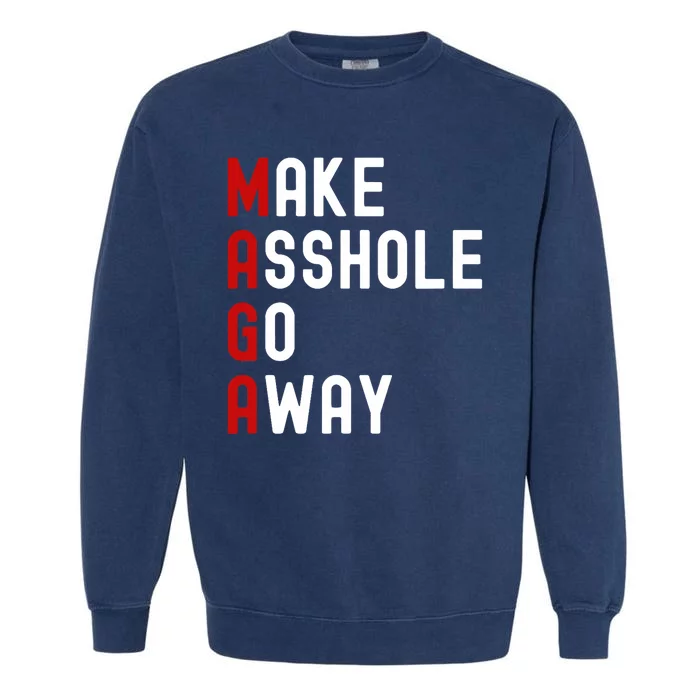 Make Asshole Go Away Garment-Dyed Sweatshirt