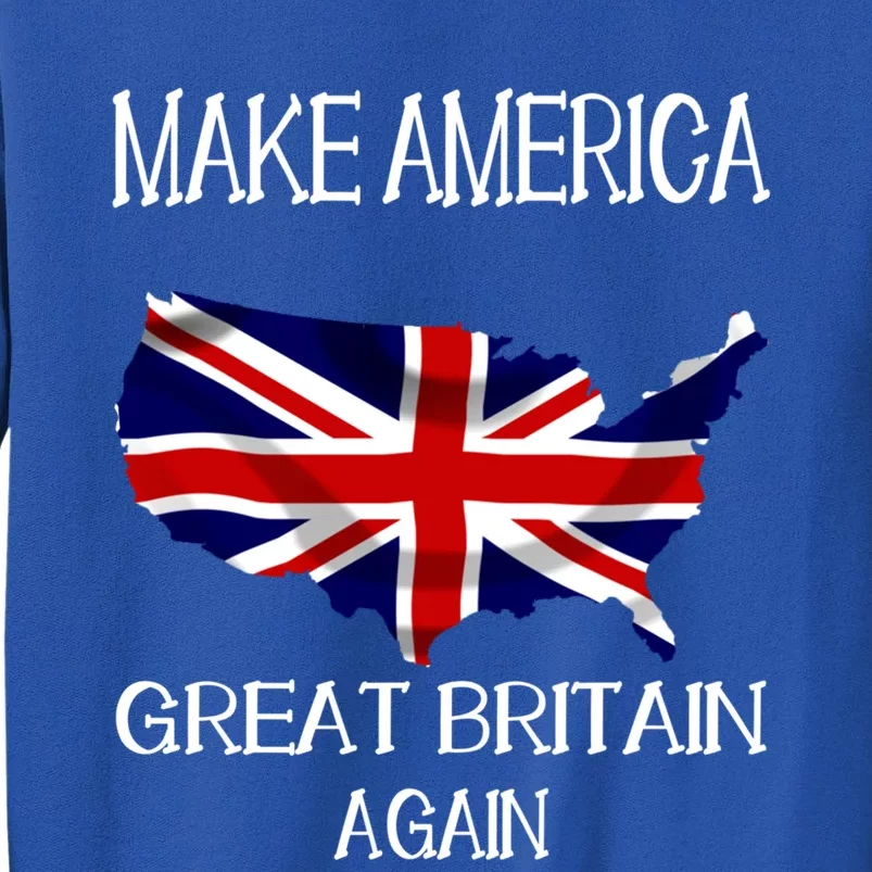 Make America Great Britain Again Funny Uk Us Meaningful Gift Sweatshirt