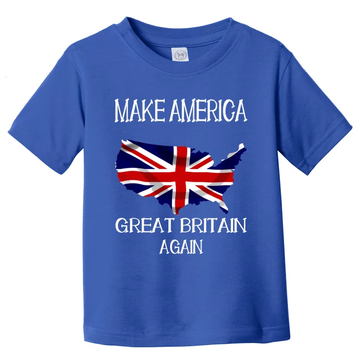 Make America Great Britain Again Funny Uk Us Meaningful Gift Toddler T-Shirt