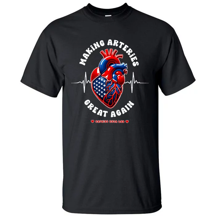 Making Arteries Great Again Cardiac Cath Lab Tall T-Shirt