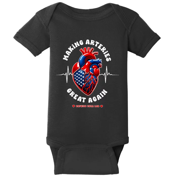 Making Arteries Great Again Cardiac Cath Lab Baby Bodysuit