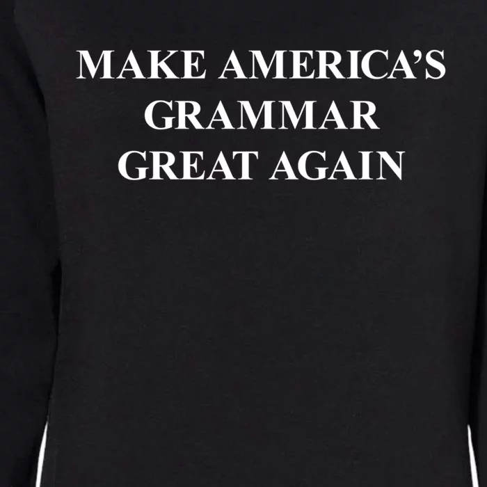 Make Americas Grammar Great Again English Language Cool Gift Womens California Wash Sweatshirt