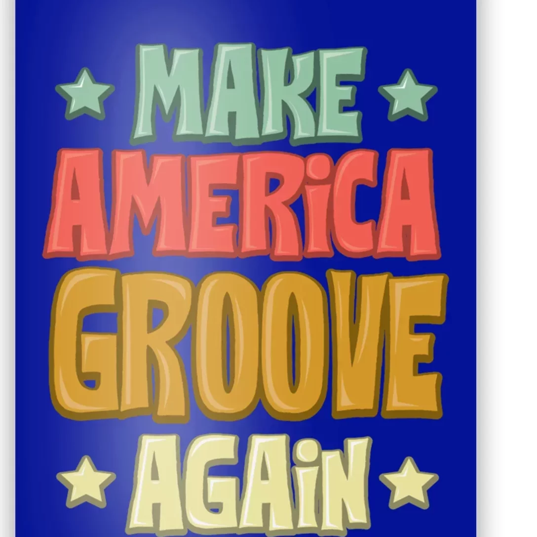 Make America Groove Again Gift Poster