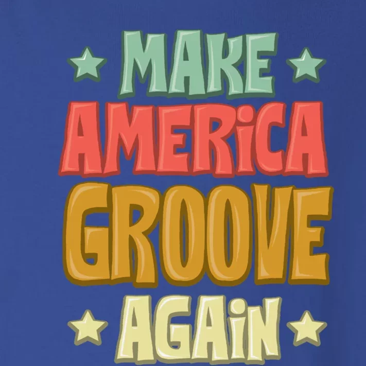 Make America Groove Again Gift Toddler Long Sleeve Shirt