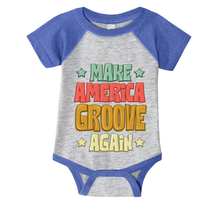 Make America Groove Again Gift Infant Baby Jersey Bodysuit