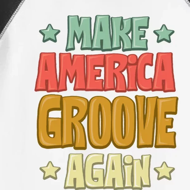 Make America Groove Again Gift Toddler Fine Jersey T-Shirt