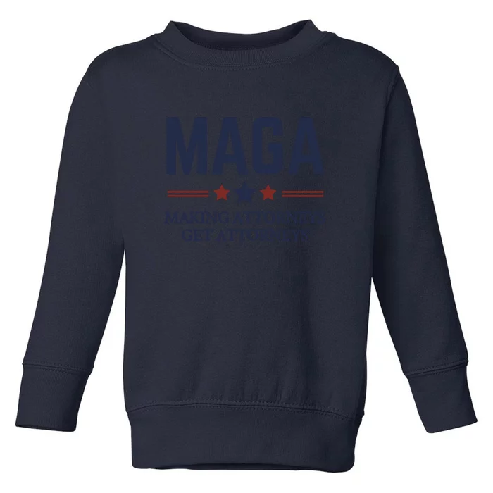 Making Attorneys Get Attorneys Maga Toddler Sweatshirt