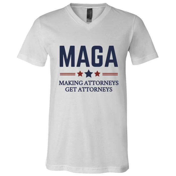 Making Attorneys Get Attorneys Maga V-Neck T-Shirt