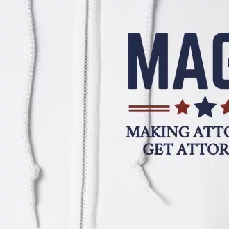 Making Attorneys Get Attorneys Maga Full Zip Hoodie